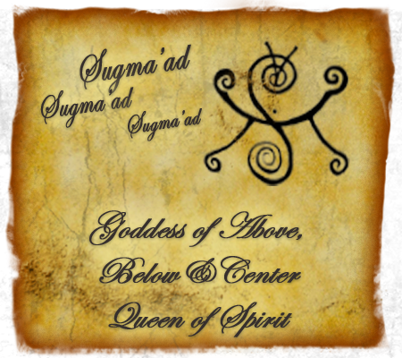 Faerie Tradition Goddess of the Above, Below and Center, Queen of Ether: Sugma'ad